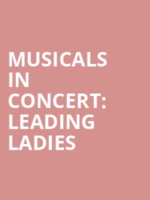 Musicals in Concert: Leading Ladies at Barbican Theatre